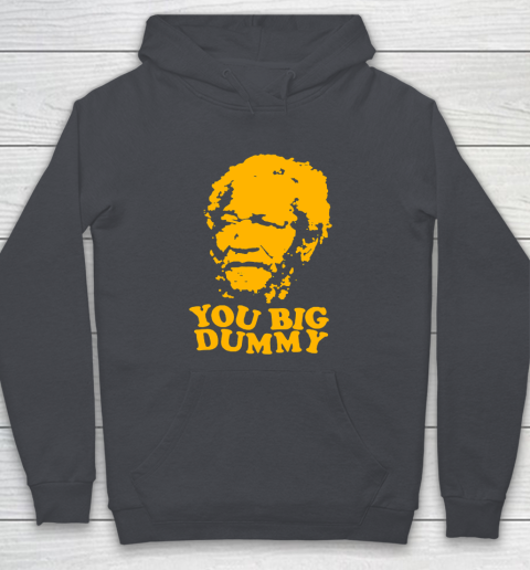 Fred Sanford T Shirt You Big Dummy Love Fred Sanford and Son Youth Hoodie 5