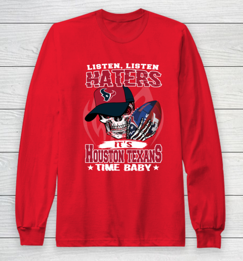 Listen Haters It is TEXANS Time Baby NFL Long Sleeve T-Shirt 7