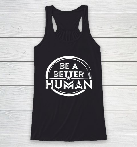 Be A Better Human Racerback Tank