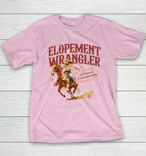 Cowgirl Elopement Wrangler All Behavior Is Communication Youth T-Shirt 6
