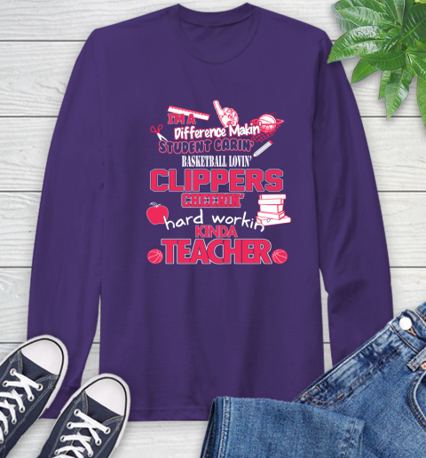 LA Clippers NBA I'm A Difference Making Student Caring Basketball Loving Kinda Teacher (1) Long Sleeve T-Shirt 5