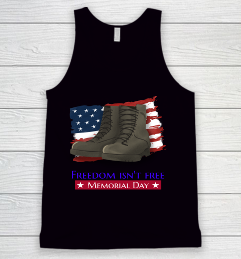 Veteran Shirt FREEDOM ISN'T FREE, MEMORIAL DAY  USA FLAG  MILITARY BOOTS Tank Top