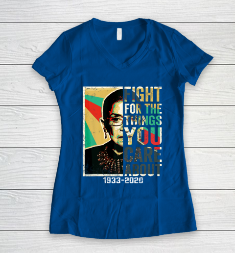 Notorious RBG 1933  2020 Shirt  Fight For The Things You Care About Vintage Women's V-Neck T-Shirt 7