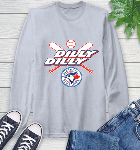 MLB Toronto Blue Jays Dilly Dilly Baseball Sports Long Sleeve T-Shirt 6