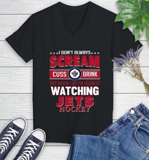 Winnipeg Jets NHL Hockey I Scream Cuss Drink When I'm Watching My Team Women's V-Neck T-Shirt