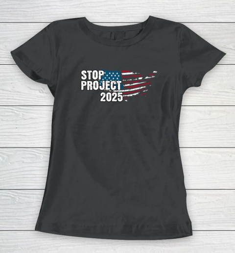 Stop Project 2025 Anti Trump Women's T-Shirt