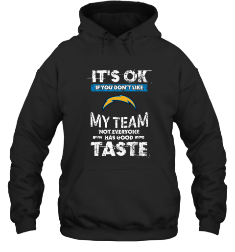 Los Angeles Chargers  Its Ok If You Dont Like My Team Not Everyone Has Good Taste