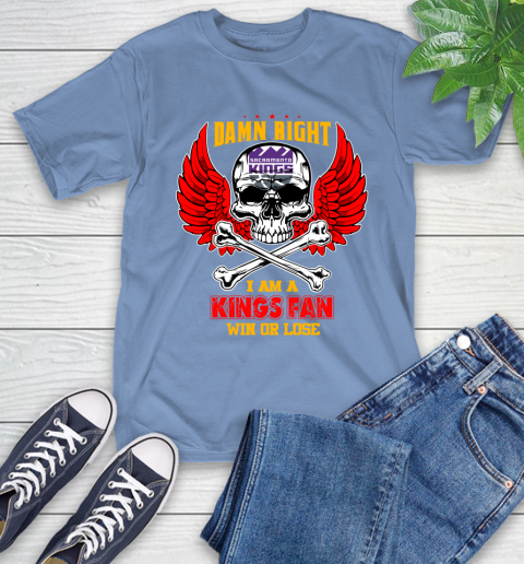 NBA Damn Right I Am A Sacramento Kings Win Or Lose Skull Basketball Sports T-Shirt 12