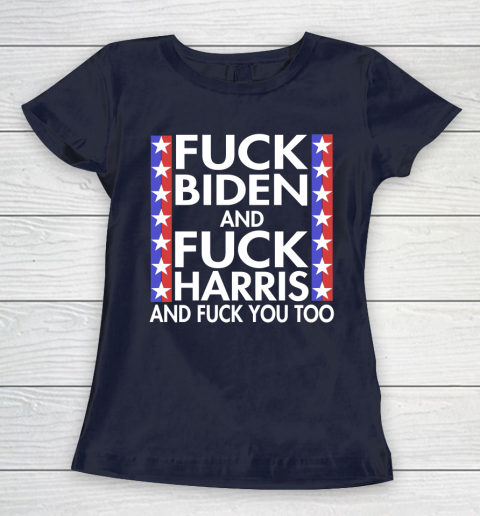 Fuck Biden And Fuck Harris Funny Anti Biden Supporter Women's T-Shirt 2