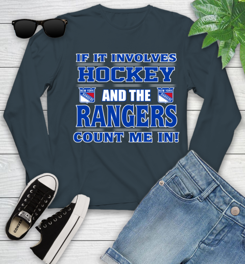 NHL If It Involves Hockey And The New York Rangers Count Me In Sports Youth Long Sleeve 8