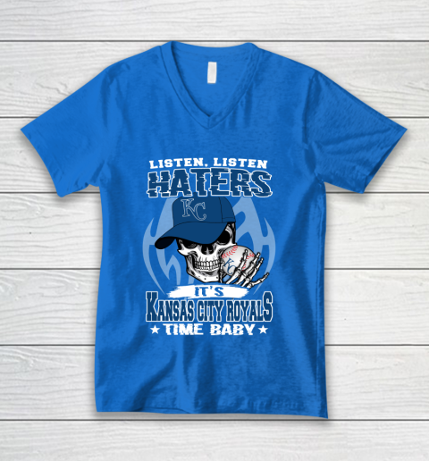 Listen Haters It is ROYALS Time Baby MLB V-Neck T-Shirt 5