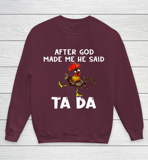 Funny Cute Chicken After God Made Me He Said Tada Youth Sweatshirt 4