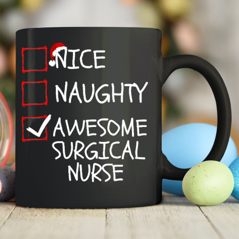 Nice Naughty Awesome Surgical Nurse Santa Christmas List Ceramic Mug 11oz