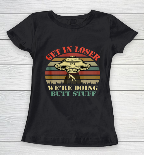 Get In Loser We re Doing Butt Stuff Vintage Camping Women's T-Shirt