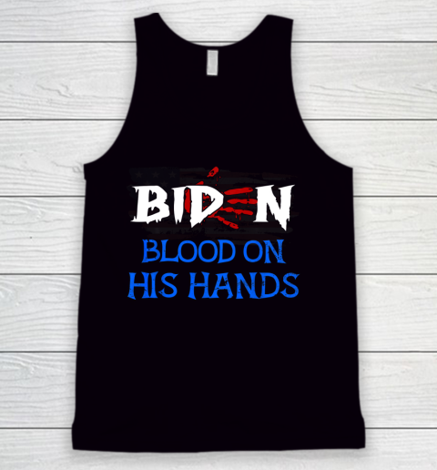 Biden Blood On His Hands Biden Handprint Anti Biden Tank Top