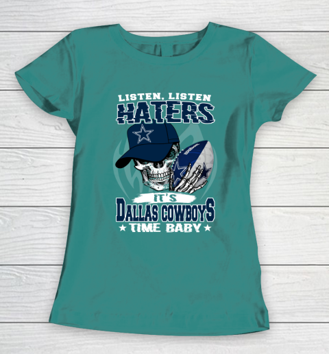 Listen Haters It is COWBOYS Time Baby NFL Women's T-Shirt - Image 11