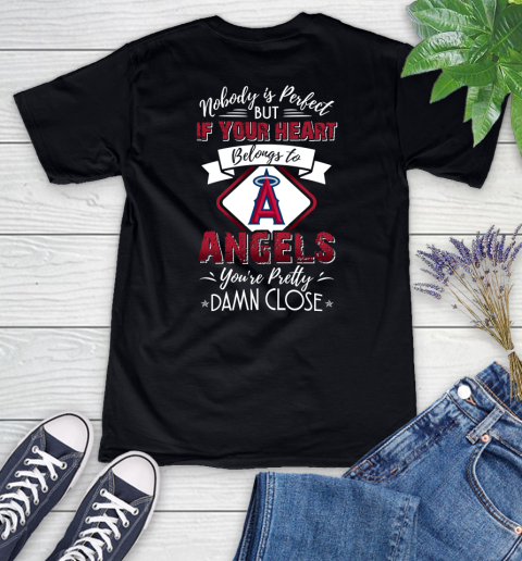 MLB Baseball Los Angeles Angels Nobody Is Perfect But If Your Heart Belongs To Angels You're Pretty Damn Close Shirt Women's V-Neck T-Shirt