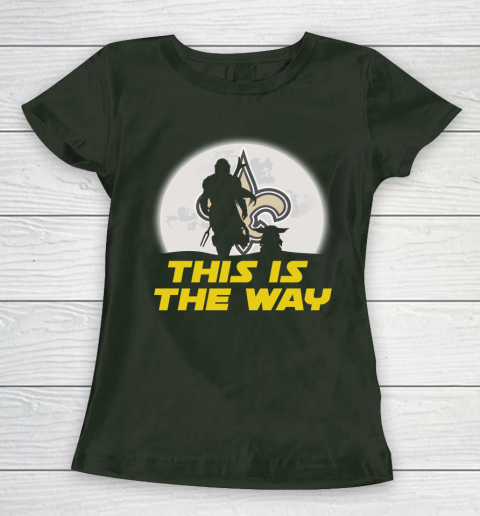 New Orleans Saints NFL Football Star Wars Yoda And Mandalorian This Is The Way Women's T-Shirt 4