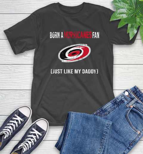 NHL Carolina Hurricanes Hockey Loyal Fan Just Like My Daddy Shirt T-Shirt