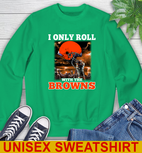 Cleveland Browns NFL Football I Only Roll With My Team Sports Sweatshirt 8