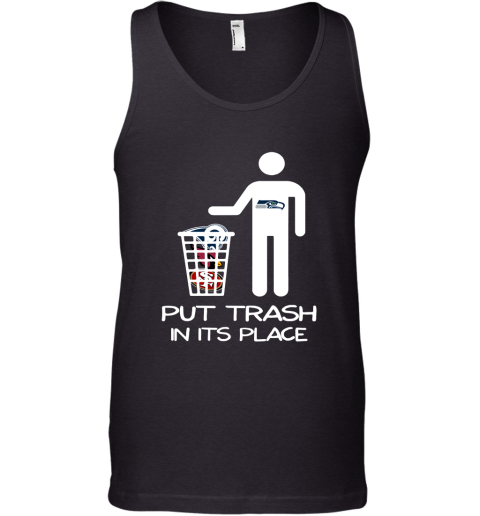 Seattle Seahawks Put Trash In Its Place Funny NFL Tank Top