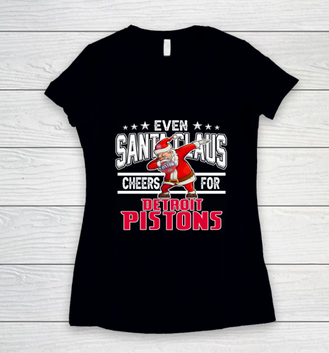 Detroit Pistons Even Santa Claus Cheers For Christmas NBA Women's V-Neck T-Shirt