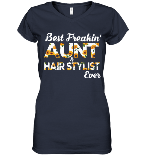 Sunflower Best Freakin Aunt And Hair Stylist Ever Women S V Neck