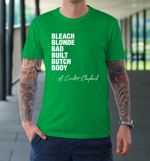 Bleach Blonde Bad Built Butch Body Fun T-Shirt 5