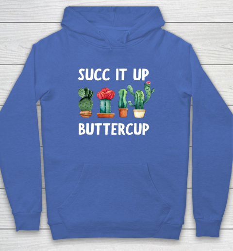 Cactus Lovers Succ It Up Buttercup Pun Funny novelty Hoodie 6