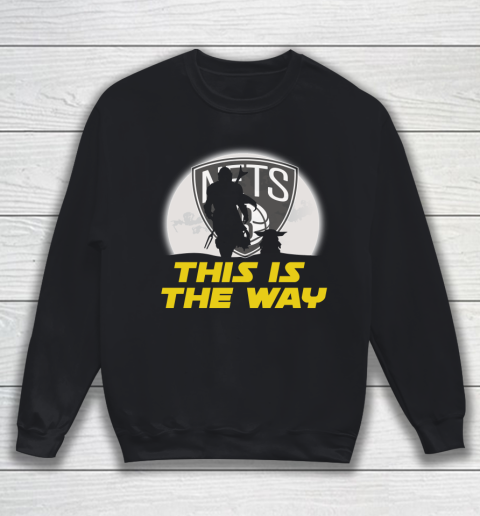 Brooklyn Nets NBA Basketball Star Wars Yoda And Mandalorian This Is The Way Sweatshirt