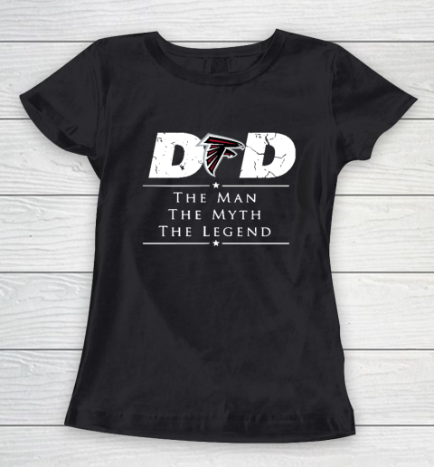 Atlanta Falcons NFL Football Dad The Man The Myth The Legend Women's T-Shirt