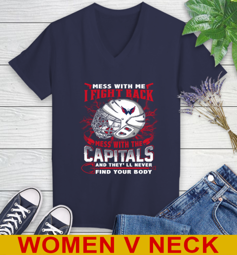 Washington Capitals Mess With Me I Fight Back Mess With My Team And They'll Never Find Your Body Shirt Women's V-Neck T-Shirt 12