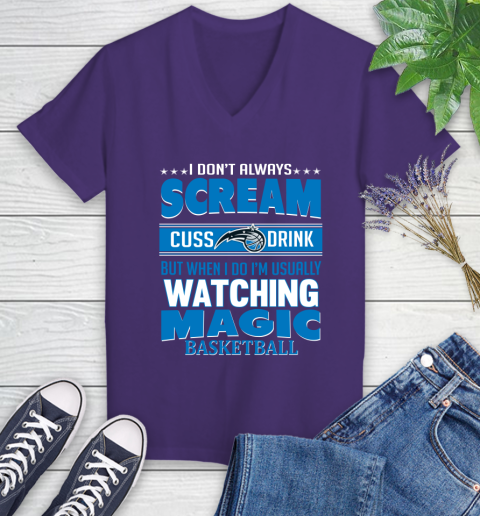 Orlando Magic NBA Basketball I Scream Cuss Drink When I'm Watching My Team Women's V-Neck T-Shirt 3