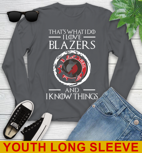Portland Trail Blazers NBA Basketball That's What I Do I Love My Team And I Know Things Game Of Thrones 125