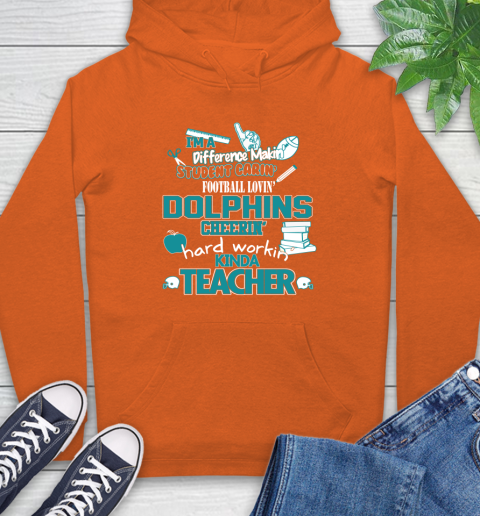Miami Dolphins NFL I'm A Difference Making Student Caring Football Loving Kinda Teacher Hoodie 4