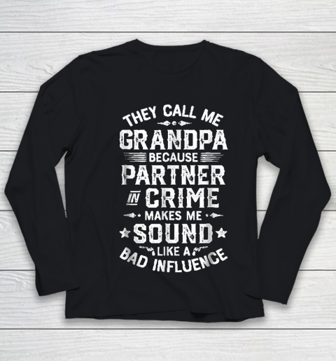 Grandpa Funny Gift Apparel  They Call Me Grandpa Partner In Crime Fathers Youth Long Sleeve