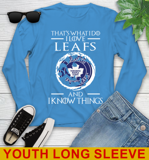 Toronto Maple Leafs NHL Hockey That's What I Do I Love My Team And I Know Things Game Of Thrones 124
