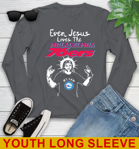 Philadelphia 76ers NBA Basketball Even Jesus Loves The 76ers Shirt Youth Long Sleeve 9
