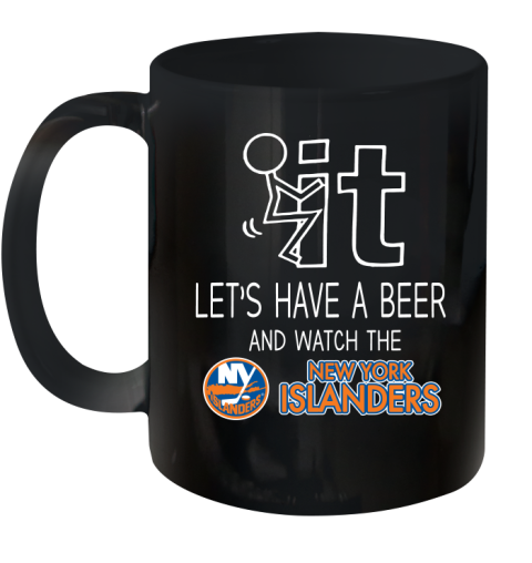 New York Islanders Hockey NHL Let's Have A Beer And Watch Your Team Sports Ceramic Mug 11oz