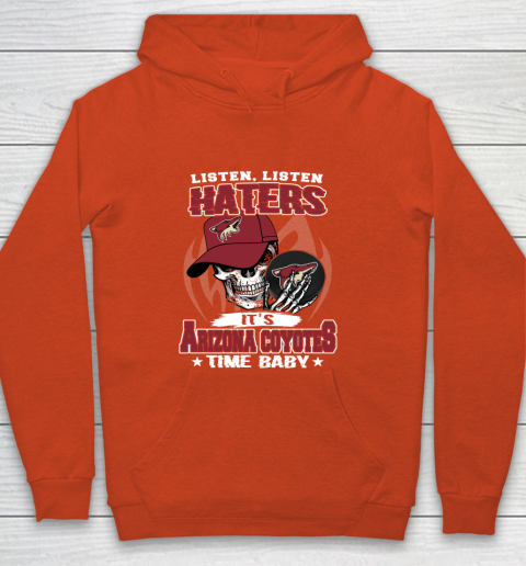 Listen Haters It is COYOTES Time Baby NHL Youth Hoodie 3