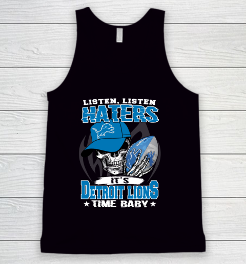 Listen Haters It is LIONS Time Baby NFL Tank Top