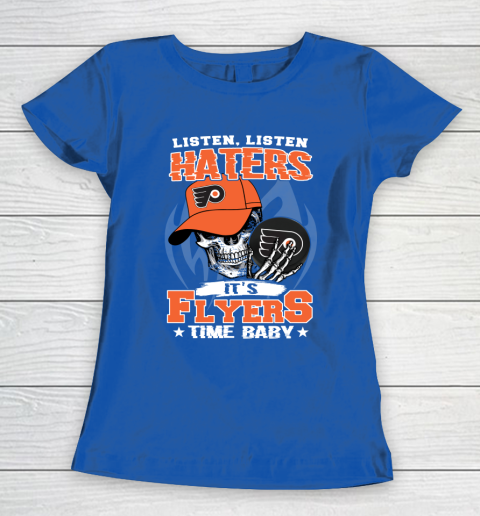 Listen Haters It is FLYERS Time Baby NHL Women's T-Shirt 8