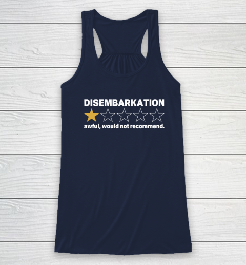 Disembarkation Awful Would Not Recommend Racerback Tank 5