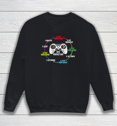 My Perfect Day Video Games Funny Cool Gamer Sweatshirt