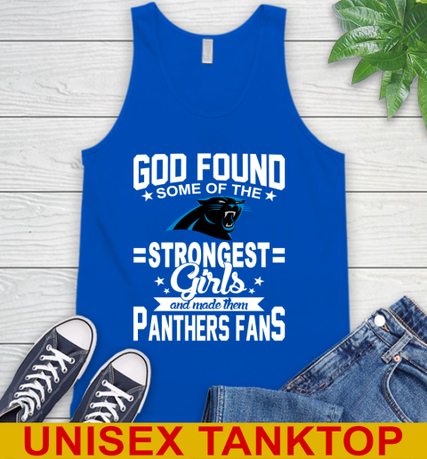 Carolina Panthers NFL Football God Found Some Of The Strongest Girls Adoring Fans Tank Top 4