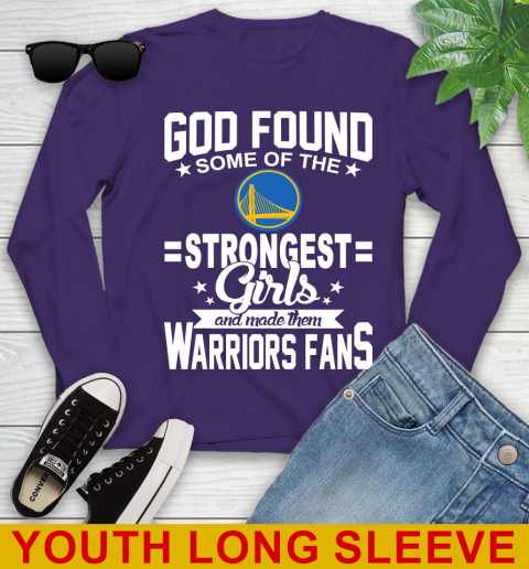 Golden State Warriors NBA Basketball God Found Some Of The Strongest Girls Adoring Fans Youth Long Sleeve 4