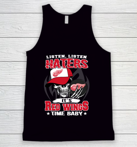 Listen Haters It is WINGS Time Baby NHL Tank Top