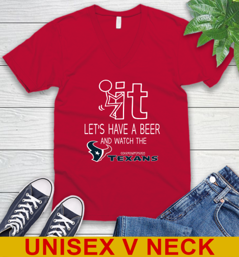 Houston Texans Football NFL Let's Have A Beer And Watch Your Team Sports V-Neck T-Shirt 6