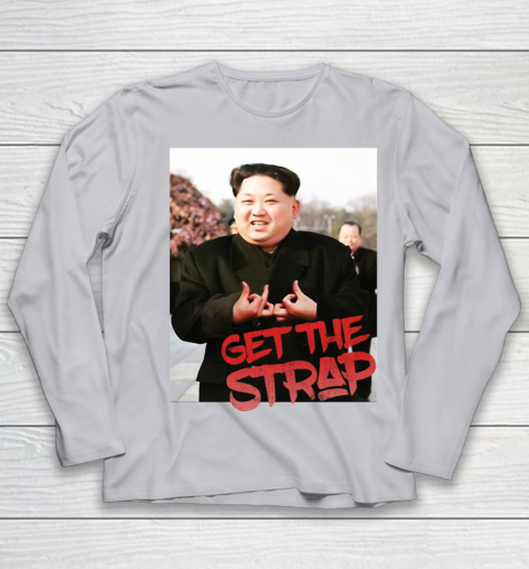 Kim Jong Un Blood Shirt Sign Get The Strap 50 Cent Youth Long Sleeve 5