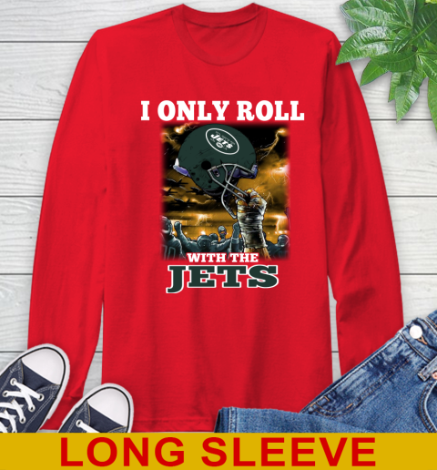 New York Jets NFL Football I Only Roll With My Team Sports Long Sleeve T-Shirt - Image 13